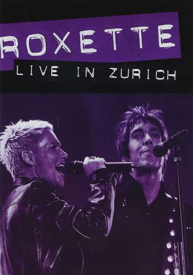 Roxette  Live In Zürich Poster