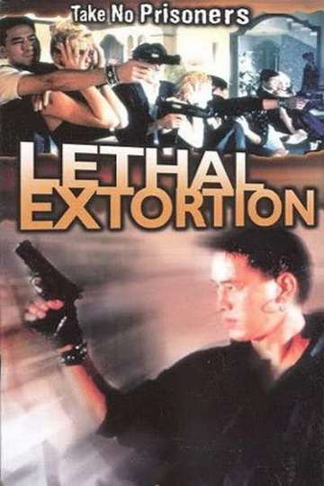 Lethal Extortion Poster