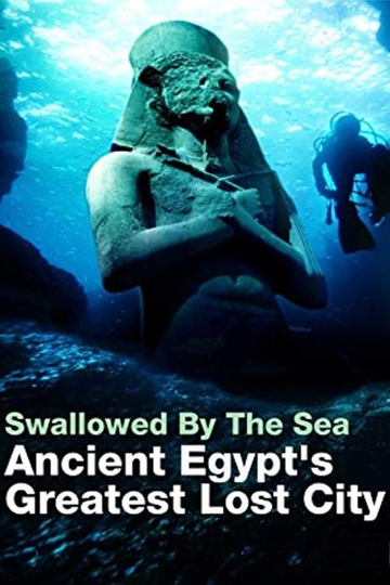 Swallowed By The Sea Ancient Egypts Greatest Lost City Poster