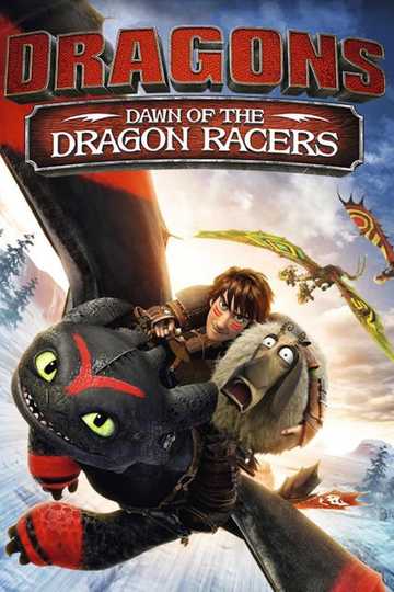 Dragons: Dawn Of The Dragon Racers Poster
