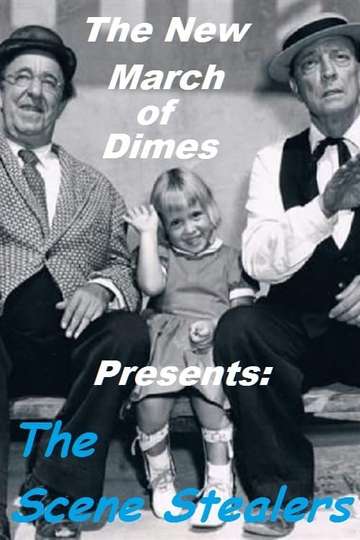 The New March of Dimes Presents The Scene Stealers Poster