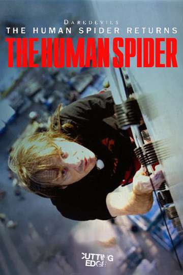 Cutting Edge  The Human Spider Poster