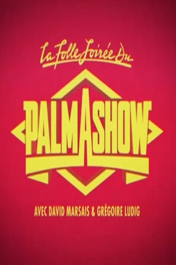 La Folle Soirée du Palmashow