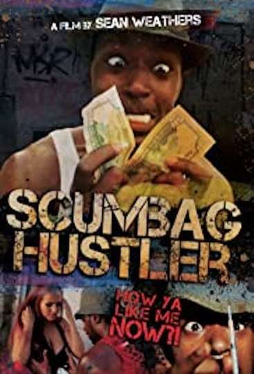 Scumbag Hustler Poster