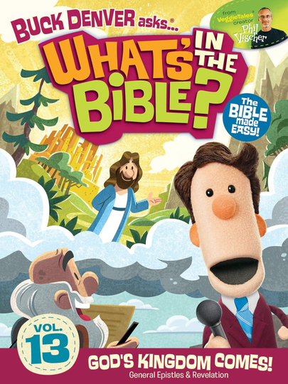 Whats in the Bible Volume 13 Gods Kingdom Comes