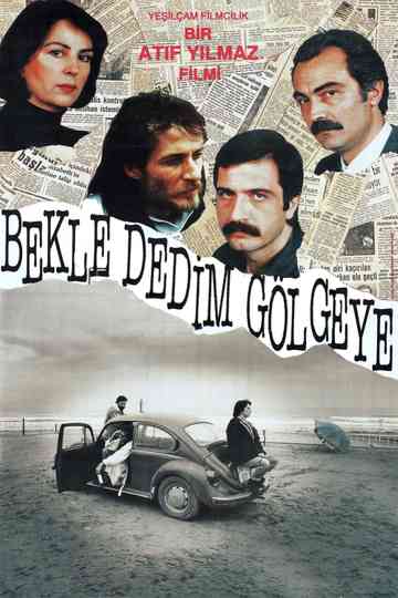 Bekle Dedim Gölgeye Poster