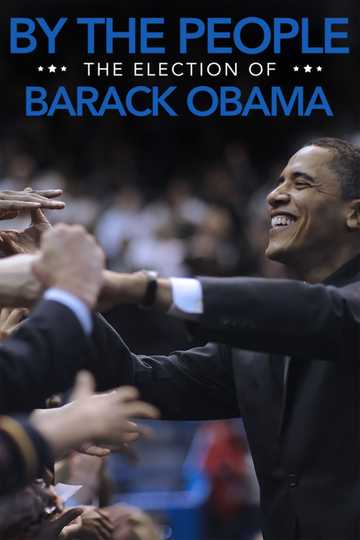 By the People: The Election of Barack Obama