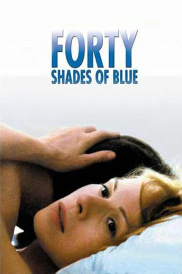 Forty Shades of Blue Poster