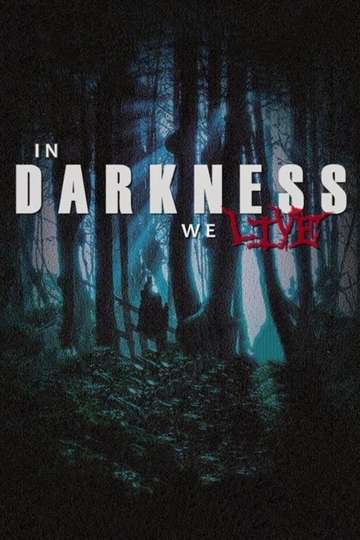 In Darkness We Live Poster