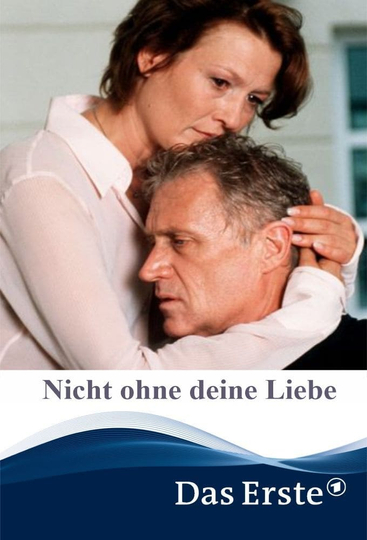 Nicht ohne deine Liebe Poster