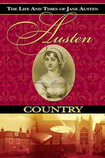 Austen Country: The Life & Times of Jane Austen