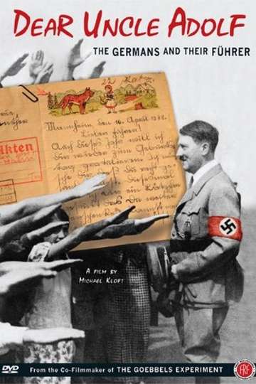 Dear Uncle Adolf The Germans and Their Führer