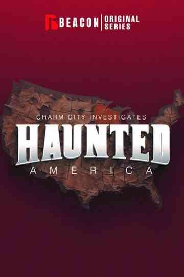 Charm City Investigates Haunted America