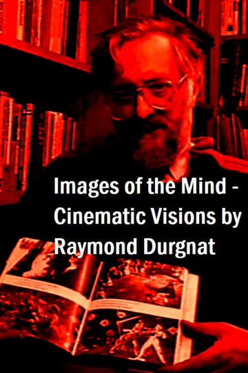 Images of the Mind Cinematic Visions by Raymond Durgnat