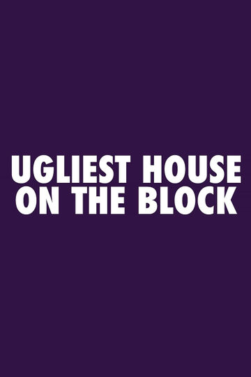 Ugliest House on the Block