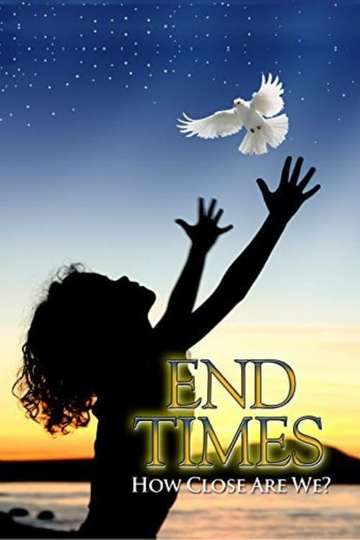 End Times How Close Are We Poster