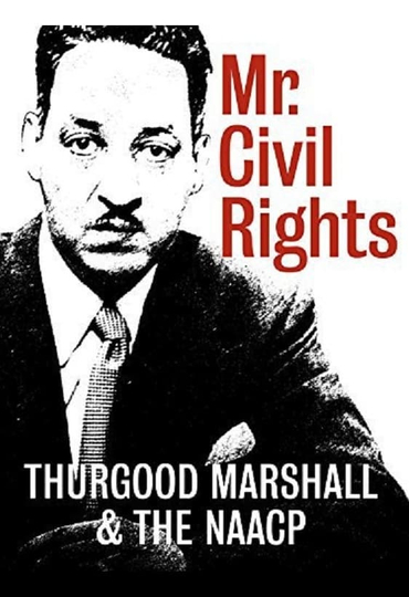 Mr Civil Rights Thurgood Marshall and the NAACP