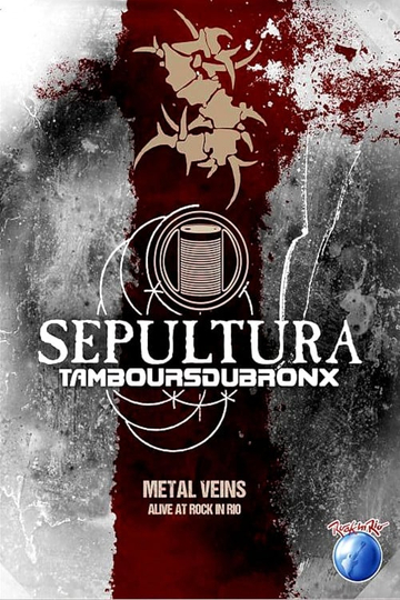 Sepultura  Les Tambours Du Bronx Metal Veins