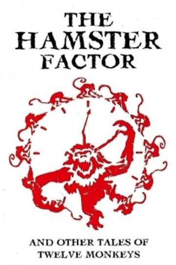 The Hamster Factor and Other Tales of 'Twelve Monkeys' Poster