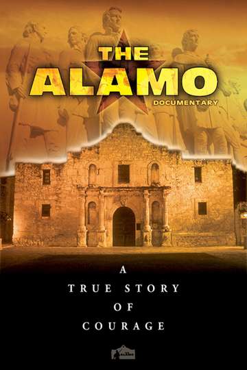 The Alamo Documentary A True Story of Courage Poster