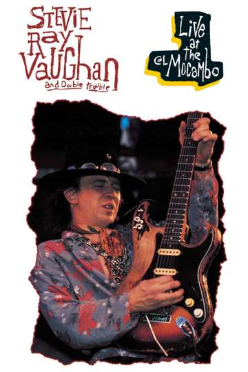 Stevie Ray Vaughan and Double Trouble Live at the El Mocambo