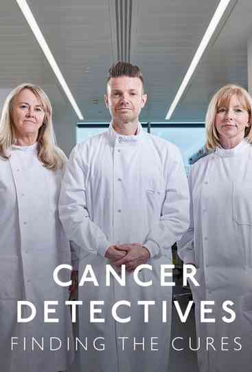 Cancer Detectives: Finding the Cures