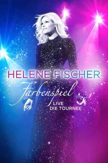 Helene Fischer: Farbenspiel Live Die Tournee Poster