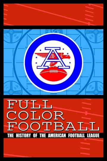 Full Color Football: The History of the American Football League poster