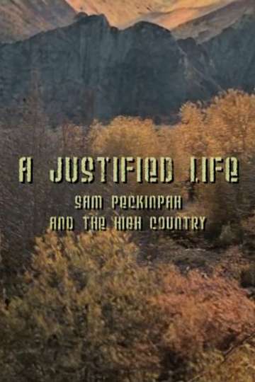 A Justified Life Sam Peckinpah and the High Country Poster