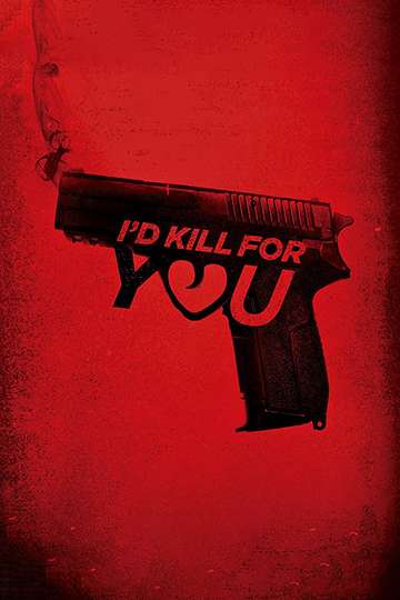 Id Kill for You Poster