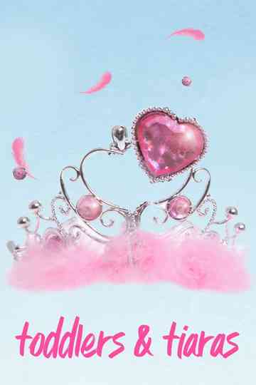 Toddlers & Tiaras: Where Are They Now poster