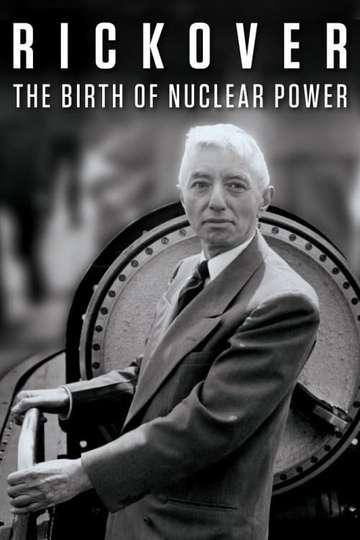 Rickover The Birth of Nuclear Power Poster