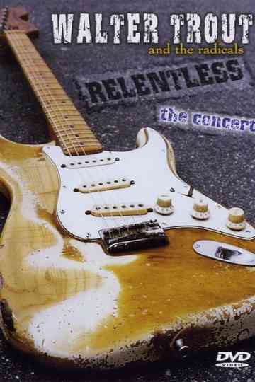 Walter Trout and the Radicals Relentless
