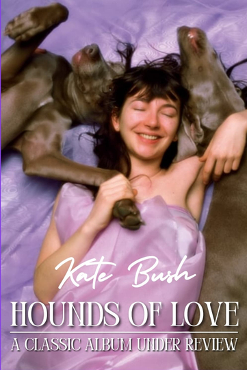 Kate Bush  Hounds of Love A Classic Album Under Review