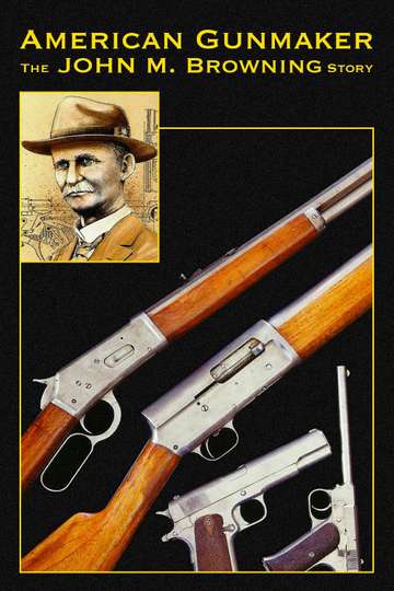 American Gunmaker The John M Browning Story Poster