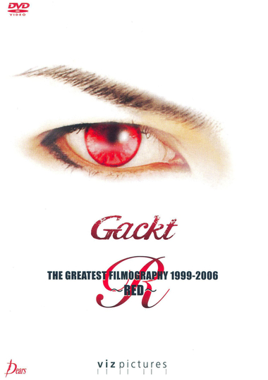 Gackt The Greatest Filmography 19992006 Red