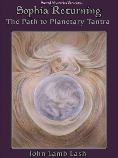 Sophia Returning - The Path to Planetary Tantra