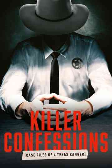 Killer Confessions: Case Files of a Texas Ranger Poster