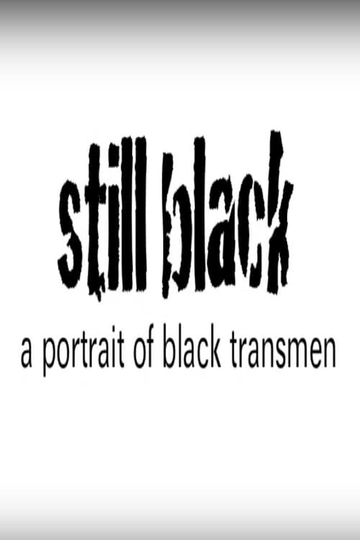 Still Black A Portrait of Black Transmen