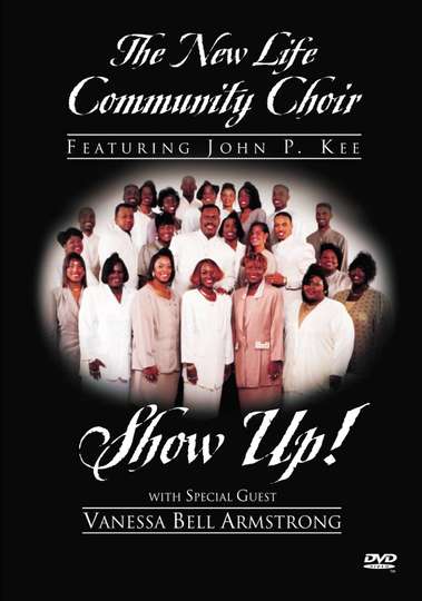 The New Life Community Choir Featuring John P Kee Show Up
