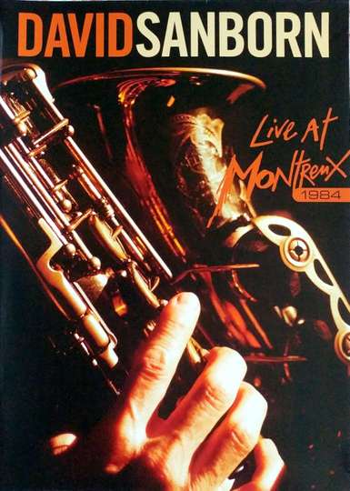 David Sanborn Live at Montreux 1984