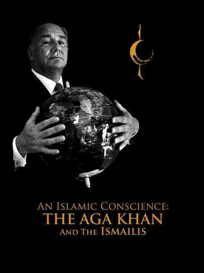 An Islamic Conscience The Aga Khan and the Ismailis poster