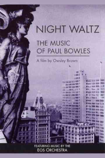 Night Waltz The Music of Paul Bowles Poster
