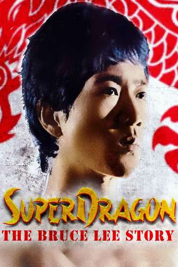 Bruce Lee: A Dragon Story Poster