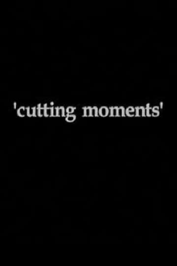 Cutting Moments Poster
