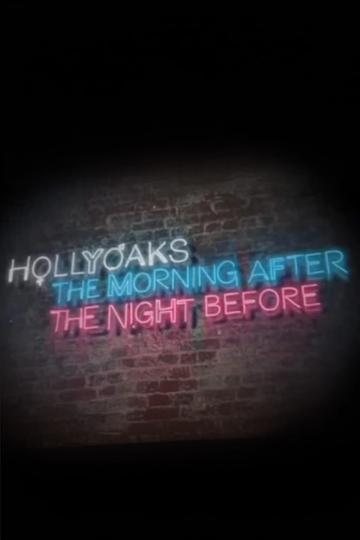 Hollyoaks: The Morning After the Night Before