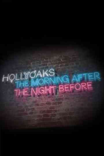 Hollyoaks: The Morning After the Night Before