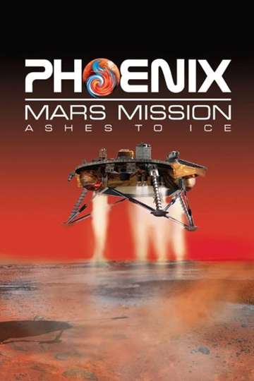 Phoenix Mars Mission Ashes to Ice