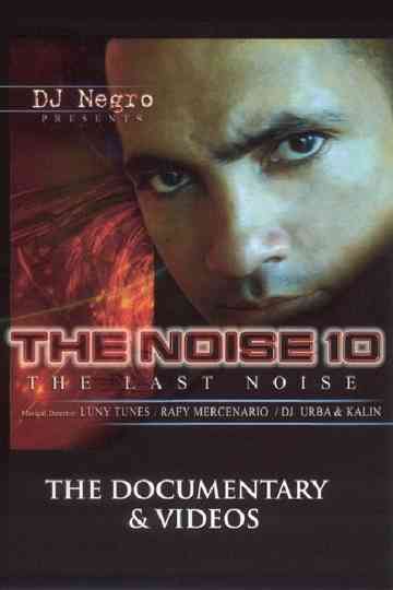 The Noise 10 The Last Noise The Videos
