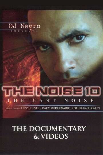 The Noise 10 The Last Noise The Videos